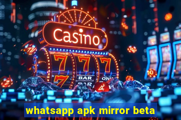 whatsapp apk mirror beta